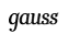 Gauss